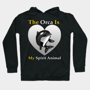 The Orca is My Spirit Animal Hoodie